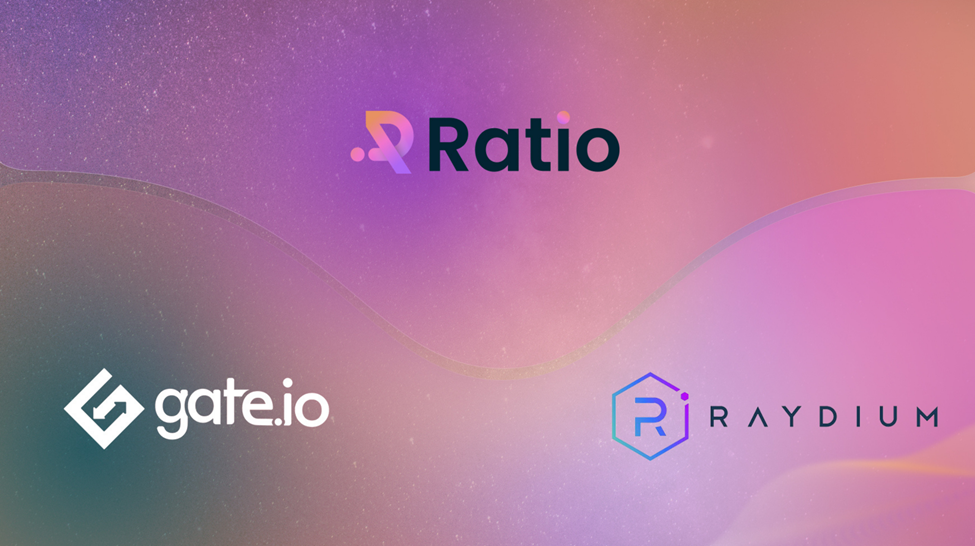 $RATIO to Launch on Gate.io and Raydium $RATIO to Launch on Gate.io and Raydium
