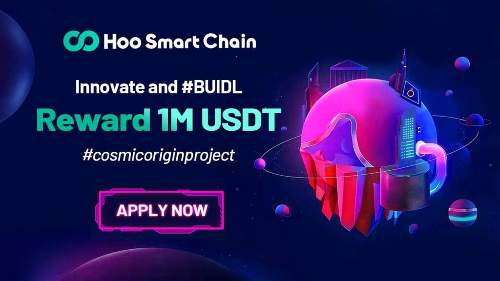 HOO Smart Chain Grant Plan “Cosmic Origin Project” Officially Opened for Registration HOO Smart Chain Grant Plan “Cosmic Origin Project” Officially Opened for Registration