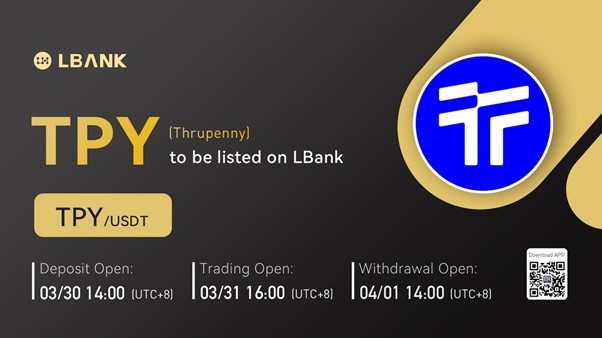 LBank Exchange Will List Thrupenny (TPY) on March 31, 2022 LBank Exchange Will List Thrupenny (TPY) on March 31, 2022