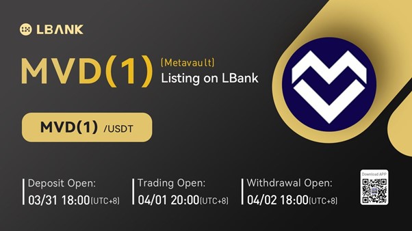 LBank Exchange Will List Metavault (MVD1) on April 1, 2022 LBank Exchange Will List Metavault (MVD1) on April 1, 2022