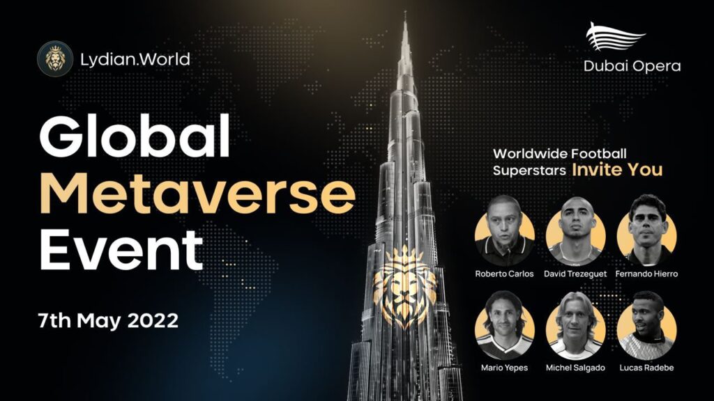 Global Metaverse Event of Lydian․World in Dubai Opera 7th May 2022 – Worldwide Football Superstars Invite You Global Metaverse Event of Lydian․World in Dubai Opera 7th May 2022 – Worldwide Football Superstars Invite You