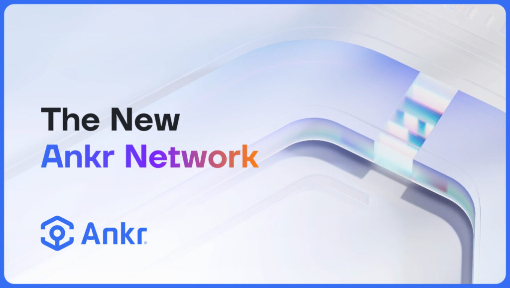Ankr Unveils Its Biggest Upgrade, Ankr Network 2.0, to Truly Decentralize Web3’s Foundational Layer Ankr Unveils Its Biggest Upgrade, Ankr Network 2.0, to Truly Decentralize Web3’s Foundational Layer