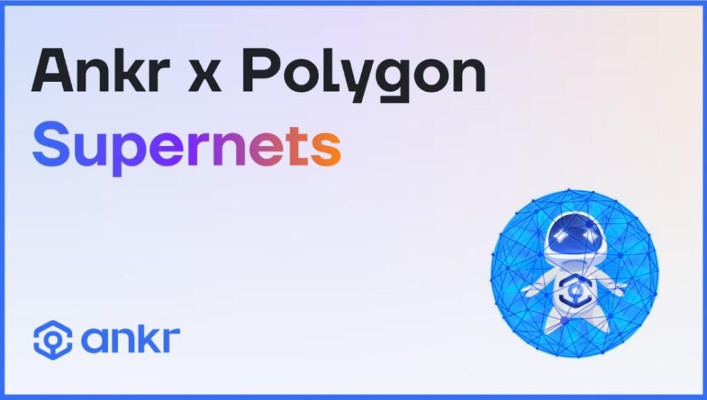 Ankr Partners with Polygon to Enhance the Web3 Building Experience for Supernet Developers Ankr Partners with Polygon to Enhance the Web3 Building Experience for Supernet Developers