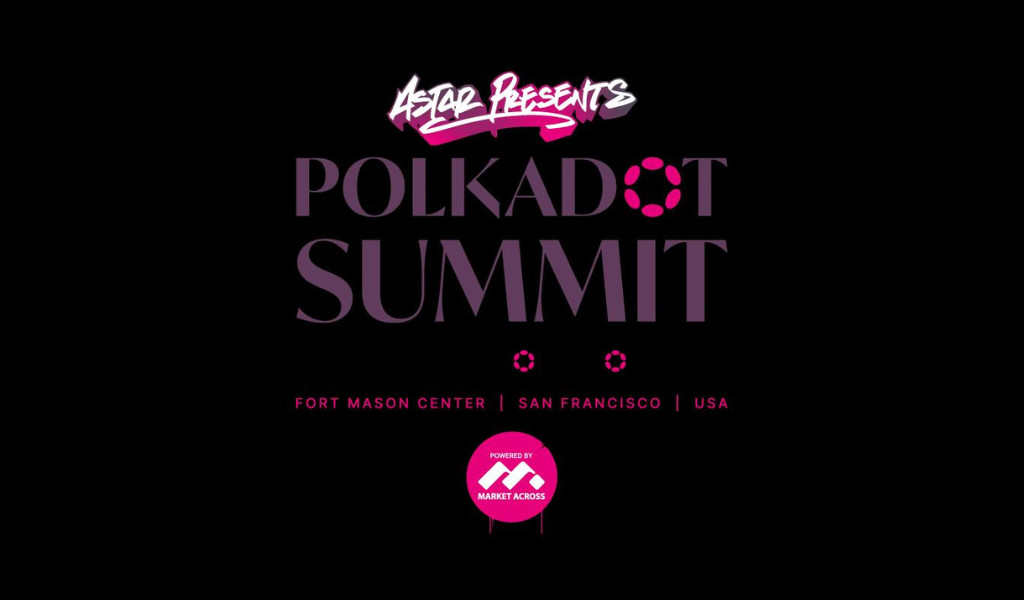 Astar Network And MarketAcross Team Up To Coordinate Polkadot Summit SF Astar Network And MarketAcross Team Up To Coordinate Polkadot Summit SF