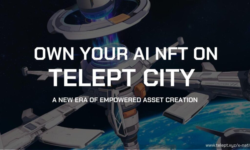 Revolutionizing the NFTs- Telept City Launches Cutting-Edge AIGC NFT Platform for Web3 Revolutionizing the NFTs- Telept City Launches Cutting-Edge AIGC NFT Platform for Web3