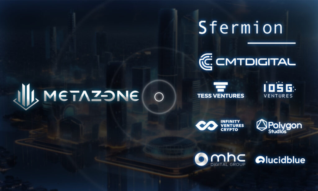 MetaZone Secures Funding to Expand the World’s First Tokenized App Platform for the Metaverse MetaZone Secures Funding to Expand the World’s First Tokenized App Platform for the Metaverse
