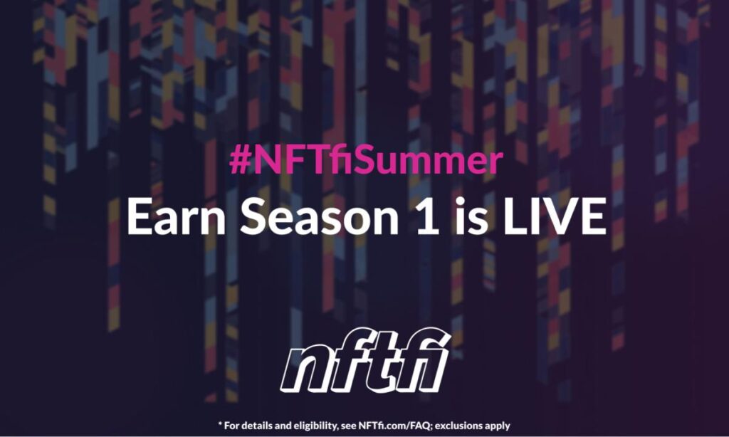 NFTfi Launches Earn Season 1: Promoting Responsible NFT Lending NFTfi Launches Earn Season 1: Promoting Responsible NFT Lending