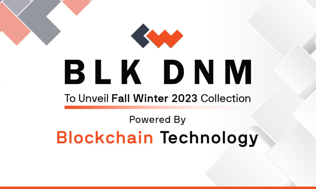 Blk DNM Introduces Intelligence Into Clothing With Blockchain, In First Use Of ‘Connected Fashion’ Blk DNM Introduces Intelligence Into Clothing With Blockchain, In First Use Of ‘Connected Fashion’