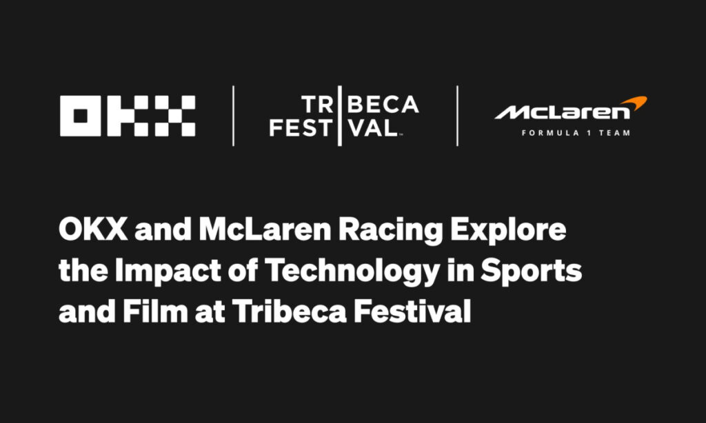 OKX and McLaren Racing Host Panel on Technology in Sports and Film at Tribeca Festival OKX and McLaren Racing Host Panel on Technology in Sports and Film at Tribeca Festival