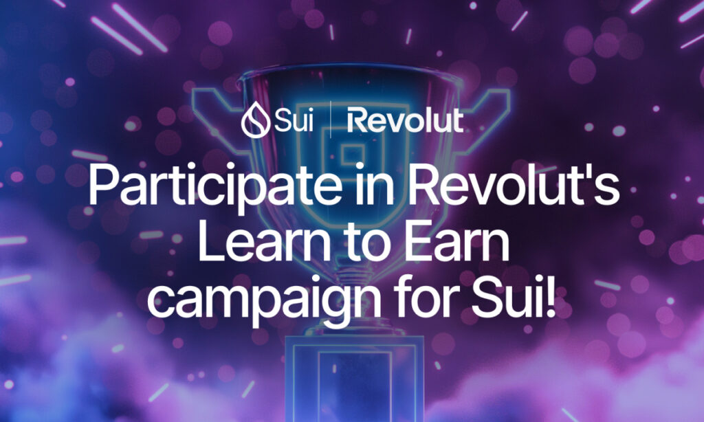 Sui and Revolut Launch Global Partnership to Accelerate Blockchain Education and Adoption Sui and Revolut Launch Global Partnership to Accelerate Blockchain Education and Adoption