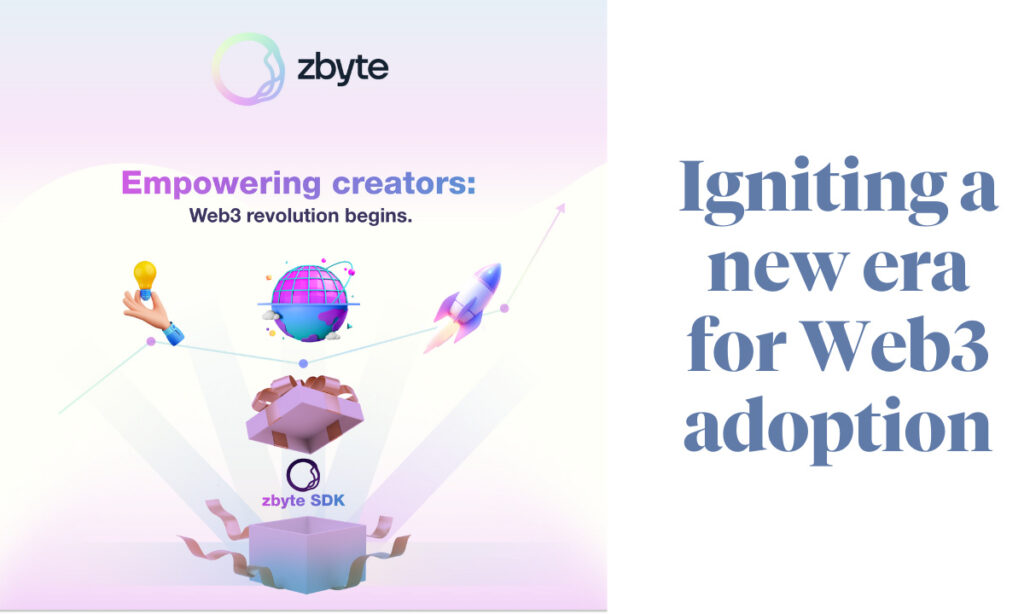 zbyte’s SDK Launch: Igniting a New Era in Web3 Growth and Mass Adoption for Creators zbyte’s SDK Launch: Igniting a New Era in Web3 Growth and Mass Adoption for Creators