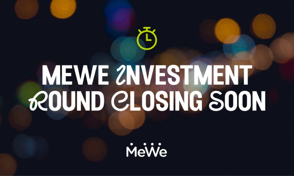 MeWe Launches a Community Invest Round via WeFunder MeWe Launches a Community Invest Round via WeFunder