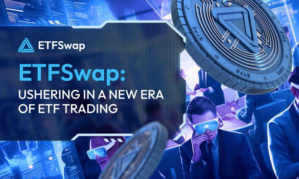ETFSwap (ETFS) Crosses 4,000 Users With $1.5 Million Raised ETFSwap (ETFS) Crosses 4,000 Users With $1.5 Million Raised