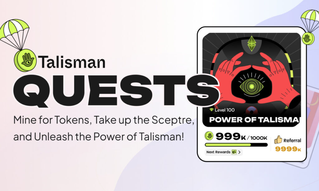 Talisman Wallet Launches Quests App to Gamify Users’ Rewards Experience in Polkadot and Ethereum Talisman Wallet Launches Quests App to Gamify Users’ Rewards Experience in Polkadot and Ethereum