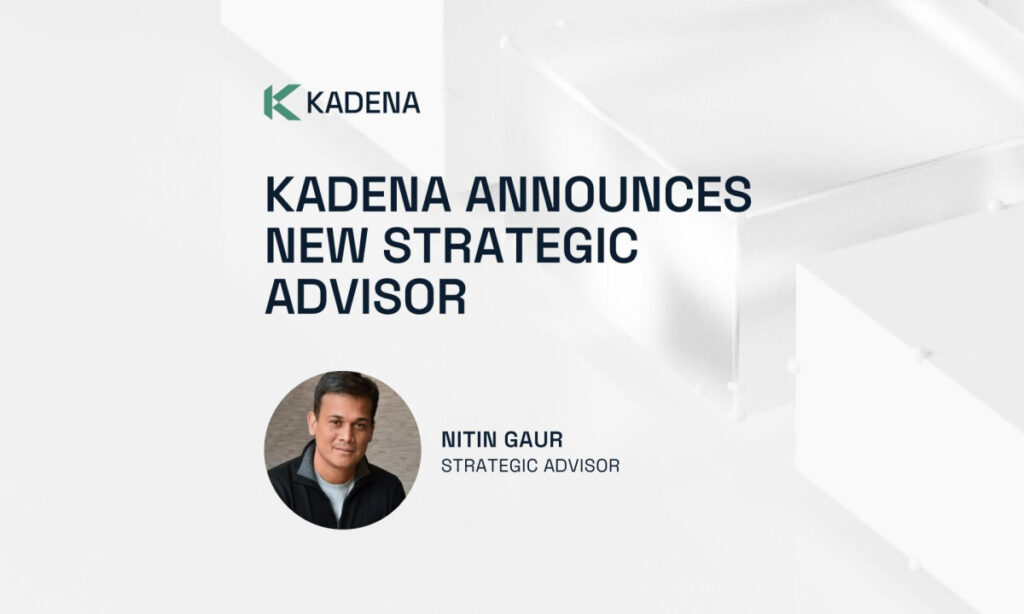 Kadena Announces Nitin Gaur as Advisor Kadena Announces Nitin Gaur as Advisor