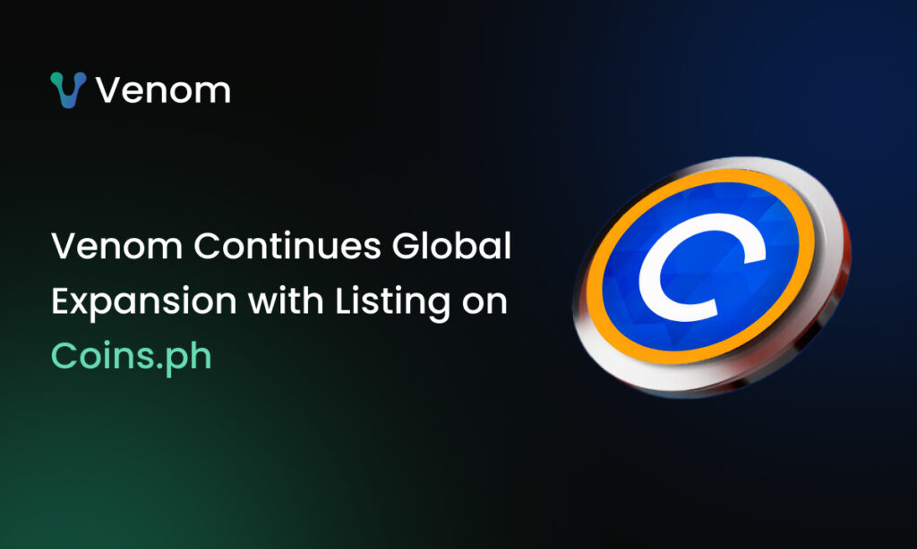 Venom Continues Global Expansion with Listing on Coins.ph Venom Continues Global Expansion with Listing on Coins.ph