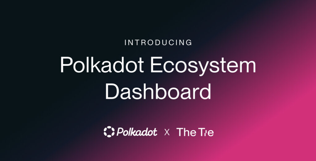 The Tie Launches Polkadot Ecosystem Dashboard on The Tie Terminal The Tie Launches Polkadot Ecosystem Dashboard on The Tie Terminal