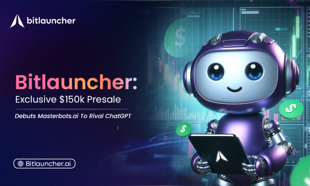 Exclusive $150K Presale: Bitlauncher Debuts Masterbots.ai, the Revolutionary AI Poised to Rival ChatGPT Exclusive $150K Presale: Bitlauncher Debuts Masterbots.ai, the Revolutionary AI Poised to Rival ChatGPT