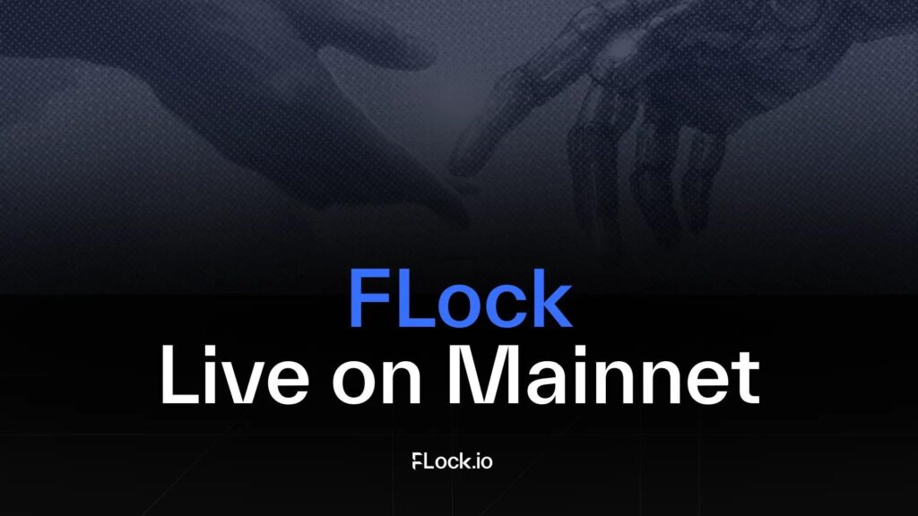 FLock.io Announces Mainnet Launch and Token Generation Event on Base FLock.io Announces Mainnet Launch and Token Generation Event on Base