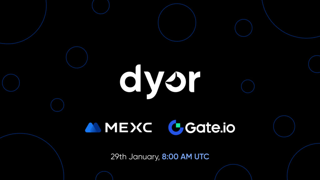 Dyor Token Set to Launch January 29th with Gate.io and MEXC Listings Dyor Token Set to Launch January 29th with Gate.io and MEXC Listings