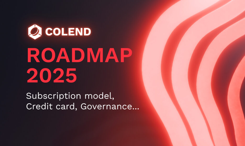 Colend Roadmap for 2025: New Features, Subscription model and the First Crypto Credit Card Colend Roadmap for 2025: New Features, Subscription model and the First Crypto Credit Card